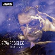 Chopin University Press - Edward Sielicki: Chamber Music (2023)