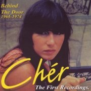 Cher - Behind The Door: 1964-1974 The First Recordings (2000)