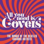 Various Artists - All You Need Is Covers (2021)