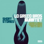 Lo Greco Bros Quartet and Lo Greco Bros - Short Stories (2017)