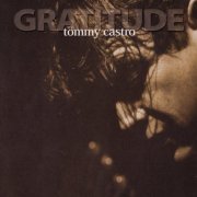 Tommy Castro - Gratitude (2003)