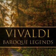 VA - Vivaldi: Baroque Legends (2021)