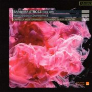 Leonardo Garcia Alarcón - Strozzi: Virtusissima compositrice (2009)