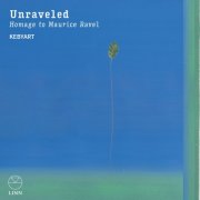 Ravel Kebyart - Unraveled: Homage to Maurice (2025) [Hi-Res]