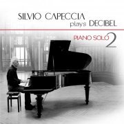 Silvio Capeccia - Silvio Capeccia plays Decibel piano solo 2 (2022)