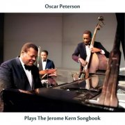 Oscar Peterson - Oscar Peterson Plays the Jerome Kern Songbook (Remastered Edition) (2025) [Hi-Res]