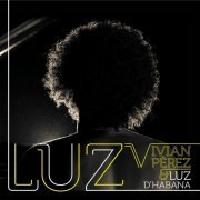 Vivian Pérez & Luz D´Habana - Luz (2020)