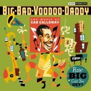 Big Bad Voodoo Daddy - How Big Can You ?: The Music Of Cab Calloway (2009) FLAC