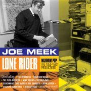 Various - Joe Meek: Lone Rider - Maximum Pop!. The 1958-1962 Productions (2016)