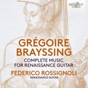 Federico Rossignoli - Brayssing: Complete Music for Renaissance Guitar (2022) [Hi-Res]