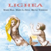 Mario Raja, Marvi La Spina, Bruno Tommaso - Lighea (2015)