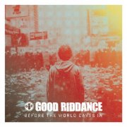 Good Riddance - Before The World Caves In (2026) [Hi-Res]