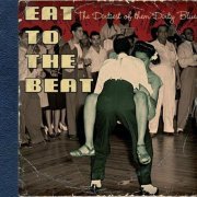 VA - Eat To The Beat: The Dirtiest Of Them Dirty Blues (2006)