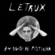 Letrux - Letrux em Noite de Pistinha (2019)