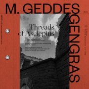 M. Geddes Gengras - Threads of Asclepius (2019)