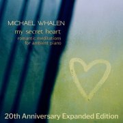 Michael Whalen - My Secret Heart (20th Anniversary Expanded Edition) (2025) Hi-Res