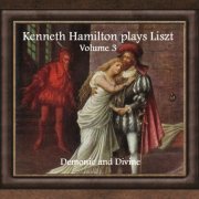 Kenneth Hamilton - Kenneth Hamilton Plays Liszt, Vol. 3: Demonic and Divine (2026) Hi-Res