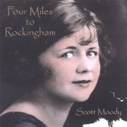 Moody Scott – Four Miles To Rockingham (2003)