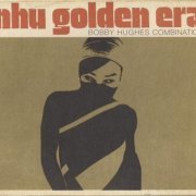 Bobby Hughes Combination - Nhu Golden Era (2002) Lossless