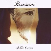 Rousseau - At The Cinema (2002)