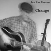 Ian Rae Connor - Change (2021)