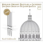 Karol Golebiowski - The Great Organ of the Lichen Basilica (2007)