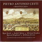 René Jacobs, Judith Nelson, Wieland Kuijken, Konrad Junghänel, William Christie - Cesti - Pasticcio (2006)