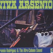 Arsenio Rodriguez & The Afro-Cubano Sound - Viva Arsenio! (1967)