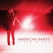 American Babies - Stark & Red (2014)