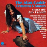 The Alan Caddy Orchestra & Singers - Sounds Like Ray Conniff (1975)