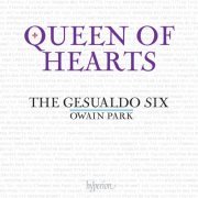 Owain Park, The Gesualdo Six - Queen of Hearts: Laments and Songs of Regret for Queens Terrestrial and Celestial (2024) [Hi-Res]