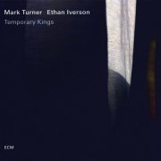 Mark Turner & Ethan Iverson - Temporary Kings (2018) CD Rip