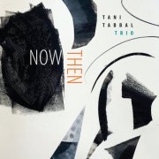Tani Tabbal Trio - Now Then (2020)