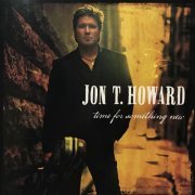 Jon T. Howard - Time for Something New (2023)