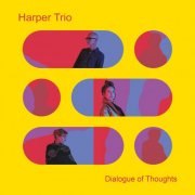 Harper Trio - Dialogue of Thoughts (2025) [Hi-Res]