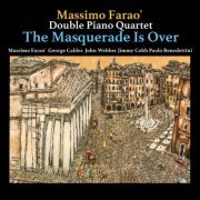 The Massimo Farao' Double Piano Quartet - The Masquerade Is Over (2017) flac