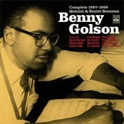 Benny Golson - Complete 1957-1958 Quintet and Sextet Sessions (2011)