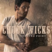 Chuck Wicks - Turning Point (2016)