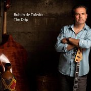 Rubim De Toledo - The Drip (2023)