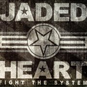 Jaded Heart - Fight the System (Limited Edition) (2014)