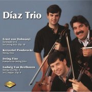 Diaz Trio - Dohnányi, Penderecki, Fine & Beethoven: String Trios (2000)