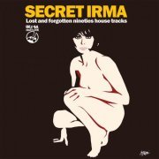 VA - SECRET IRMA (Lost and forgotten nineties house tracks) (2024)