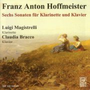 Luigi Magistrelli & Claudia Bracco - Sechs Sonaten für Klarinette & Klavier (2025)