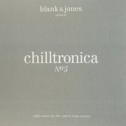 Blank & Jones - Chilltronica No. 5 (2015)