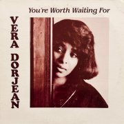 Vera Dorjean - You're Worth Waiting For (1988)