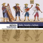 Música Temprana, Adrian Rodriquez van der Spoel - Bailes, Tonadas & Cachuas (2013) [Hi-Res]