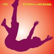 Kito Peters, John Kurzweg - I Fell (2016)