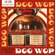 Doo Wop - Jukebox Hits, Vol. 1-10 (2014)