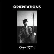 Lloyd Miller - Orientations (2022) [Hi-Res]