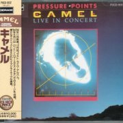 Camel - Pressure Points: Live In Concert (1984) {1991, Japanese Reissue}